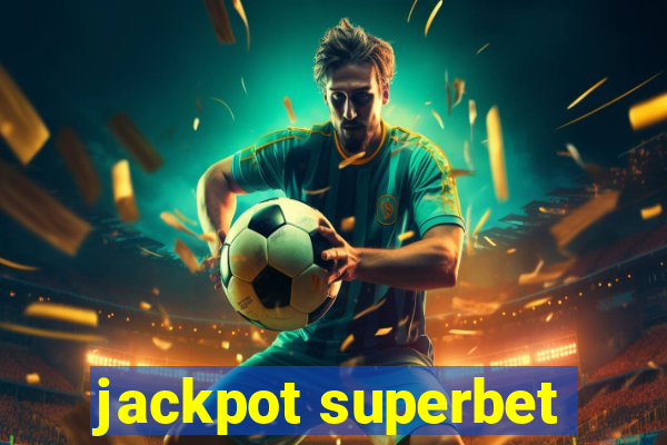 jackpot superbet